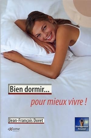 Image du vendeur pour Bien dormir pour mieux vivre - Jean-Fran?ois Doret mis en vente par Book Hmisphres