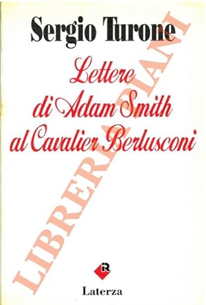 Lettere di Adam Smith al Cavalier Berlusconi.