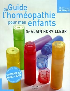 Guide de l'homéopathie pour mes enfants - Docteur Alain Horvilleur