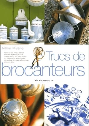 Trucs de brocanteurs - Mylène Sarant