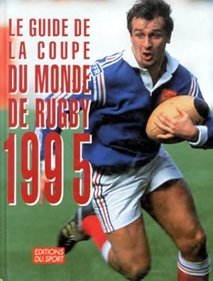 Bild des Verkufers fr Le guide de la coupe du monde de rugby 1995 - Richard Bath zum Verkauf von Book Hmisphres