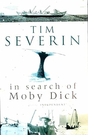 Seller image for In search of moby dick : Quest for the white whale - Tim Severin for sale by Book Hmisphres