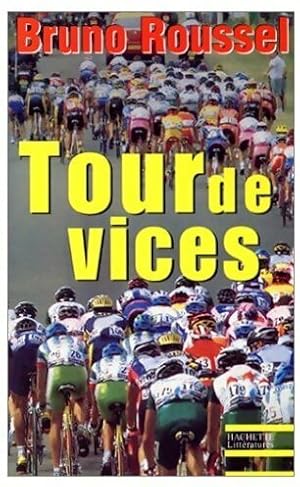 Tour de vices - Bruno Roussel