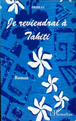 Seller image for Je reviendrai ? Tahiti - Ariirau for sale by Book Hmisphres