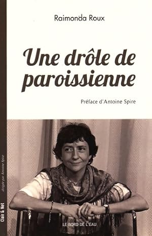 Une dr?le de paroissienne - Raimonda Roux