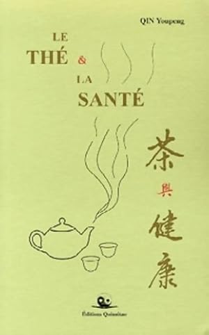 Image du vendeur pour Le th? & la sant? - Youpeng Qin mis en vente par Book Hmisphres