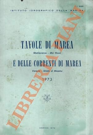 Tavole di marea - Mediterraneo - Mar Rosso - e delle correnti di marea - Venezia - Stretto di Mes...