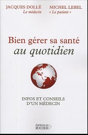 Bien gérer sa santé au quotidien - Michel Lebel