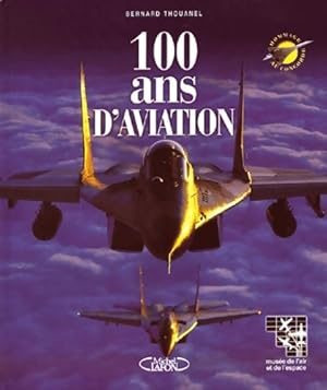 Seller image for 100 ans d'aviation - Bernard Thouanel for sale by Book Hmisphres