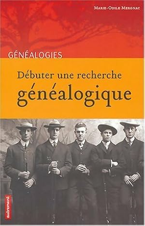 D buter une recherche g n alogique - Marie-Odile Mergnac