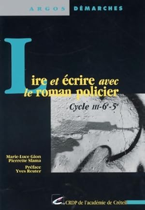 Image du vendeur pour Lire et ?crire avec le roman policier - Marie-Luce Gion mis en vente par Book Hmisphres