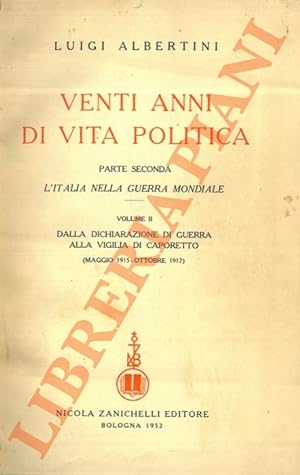 Venti anni di vita politica. Parte seconda (L'Italia nella Guerra Mondiale) - Volume II (Dalla di...