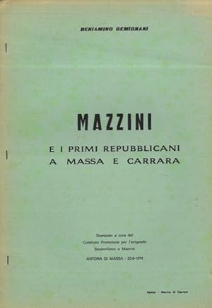 Mazzini e i primi repubblicani a Massa e a Carrara.