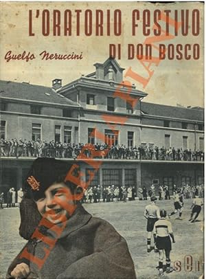 L'oratorio festivo di Don Bosco. Note di corrispondenza giornalistica.