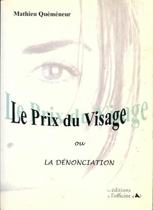 Le prix du visage ou la dénonciation - Mathieu Quéméneur