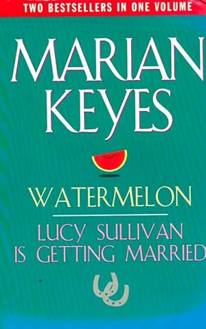 Seller image for Watermelon / lucy sullivan is getting married : Omnibus edition - Marian Keyes for sale by Book Hmisphres