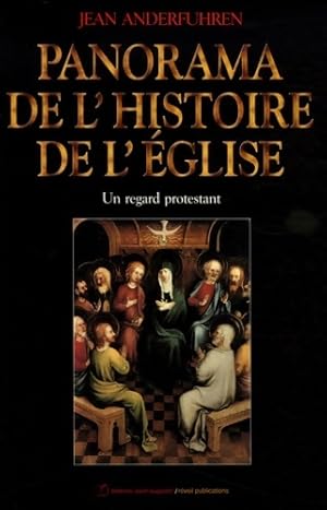 Panorama de l'histoire de l'?glise : Un regard protestant - Jean Anderfuhren