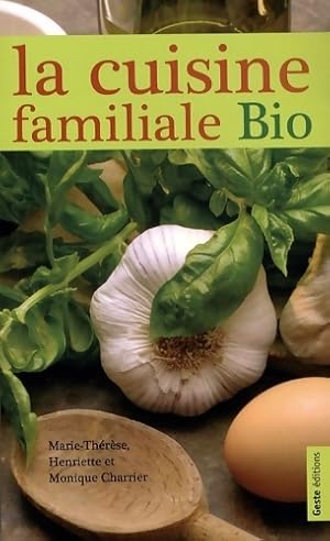 Cuisine familiale bio - Marie-th r se Charrier