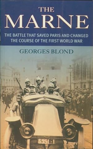 Seller image for The Marne : The battle that saves Paris and changed the course of the first world war - Georges Blond for sale by Book Hmisphres