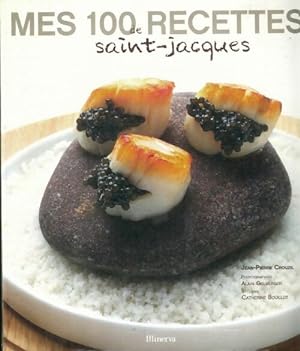Bild des Verkufers fr Mes 100 recettes de saint-jacques - Jean-Pierre Crouzil zum Verkauf von Book Hmisphres