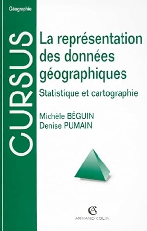 Seller image for La repr?sentation des donn?es g?ographiques : Statistique et cartographie 2e ?dition - Denise Pumain for sale by Book Hmisphres