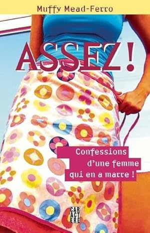 Imagen del vendedor de Assez ! : Confessions d'une femme qui en a marre - Muffy Mead-Ferro a la venta por Book Hmisphres