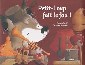 Seller image for Petit loup fait le fou - Fran?ois Tardif (les ?ditions for sale by Book Hmisphres