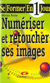 Image du vendeur pour Num?riser et retoucher ses images - Olivier Pavie mis en vente par Book Hmisphres