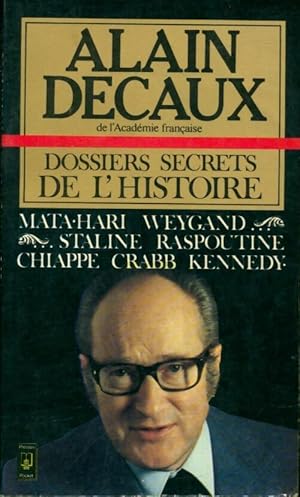 Image du vendeur pour Dossiers secrets de l'histoire - Alain Decaux mis en vente par Book Hmisphres