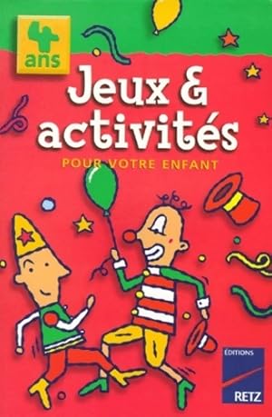 Jeux & activit?s pour votre enfant de 4 ans - Catherine Vialles