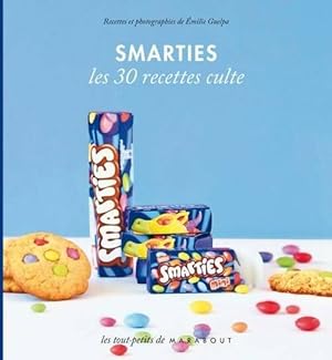 Smarties. Les 30 recettes culte - ?milie Guelpa