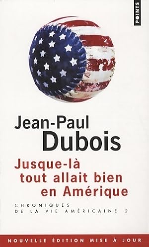 Image du vendeur pour Jusque-l? tout allait bien en Am?rique - Jean-Paul Dubois mis en vente par Book Hmisphres