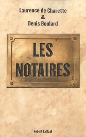 Les notaires - Denis Boulard