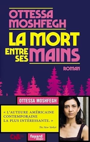 Seller image for La mort entre ses mains - Ottessa Moshfegh for sale by Book Hmisphres