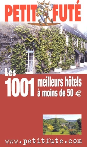Bild des Verkufers fr Les 1001 meilleurs h?tels ? moins de 50 euro - Guide Petit Fut? zum Verkauf von Book Hmisphres