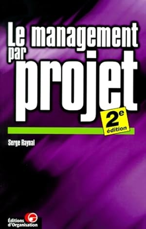 Le management par projet - Serge Raynal