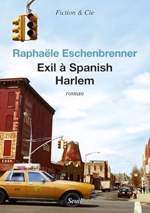 Exil à Spanish Harlem - Raphaële Eschenbrenner