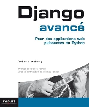 Seller image for Django avanc? : Pour des applications web puissantes en python - Gabory Yohann for sale by Book Hmisphres