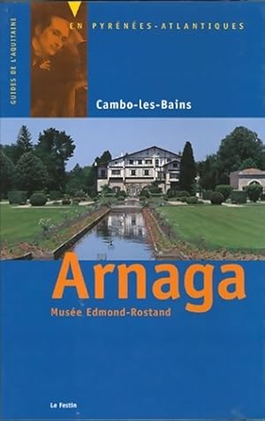 Seller image for Arnaga : Mus?e jean rostand ? cambo-les-bains - Jean-Claude Lasserre for sale by Book Hmisphres