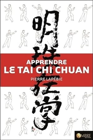 Apprendre le tai chi chuan - livre + DVD - Pierre Lap?bie