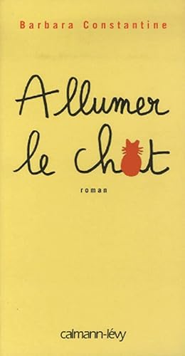 Image du vendeur pour Allumer le chat - Barbara Constantine mis en vente par Book Hmisphres