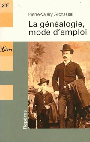 La généalogie, mode d'emploi - Pierre-Valéry Archassal