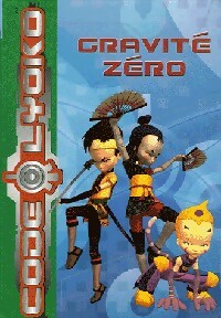 Image du vendeur pour Code Lyoko Tome II : Gravit? z?ro - Emmanuelle Fumet mis en vente par Book Hmisphres