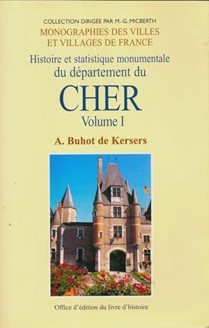 Seller image for Histoire et statistique monumentale du d?partement du Cher Tome I - A Buhot Fr Kersers for sale by Book Hmisphres