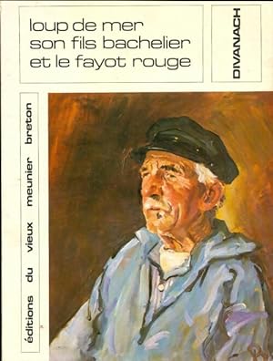 Image du vendeur pour Loup de mer, son fils bachelier et le fayot rouge - Marcel Divanach mis en vente par Book Hmisphres