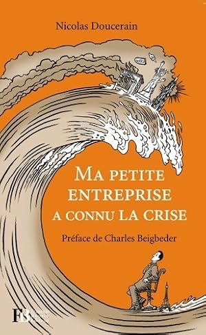 Ma petite entreprise a connu la crise - Nicolas Doucerain