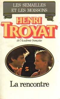 Seller image for Les semailles et les moissons Tome V : La rencontre - Henri Troyat for sale by Book Hmisphres