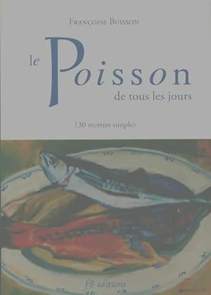 Le poisson de tous les jours - Françoise Buisson