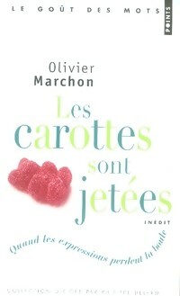 Bild des Verkufers fr Les carottes sont jet?es. Quand les expressions perdent la boule - Olivier Marchon zum Verkauf von Book Hmisphres