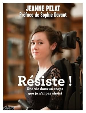 Résiste ! Une vie dans un corps que je n'ai pas choisi - Jeanne Pelat